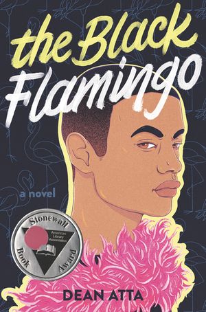 Cover of The Black Flamingo, depicting a young black man with a buzz cut in a pink boa, on a black background with line drawings of flamingos. The Stonewall Book Award is in the corner.
